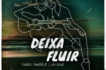 Valdez Smith – Deixa Fluir (Prod. Zé do Beat)