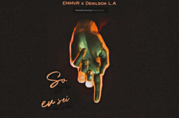 EMMVR – Só Eu Sei (feat. Denilson L.A)