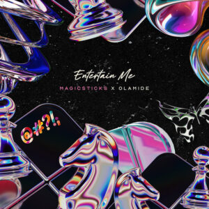 Magicsticks & Olamide - Entertain Me Bue de Musica Magicsticks Olamide Entertain Me Magicsticks & Olamide - Entertain Me