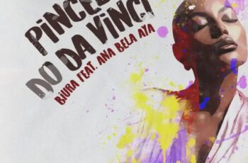 Biura – Pincel do Da Vinci (feat. Ana Bela Aya)