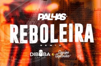 Dj Palhas – Reboleira Remix (feat. Equipe Explosão & Diboba)