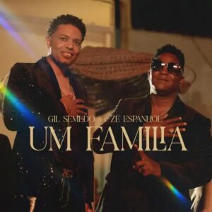 Gil Semedo Um Familia feat. Ze Espanhol Gil Semedo - Um Familia (feat. Ze Espanhol)