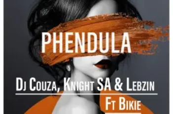 DJ Couza, Knight SA & Lebzin – Phendula (feat. Bikie)