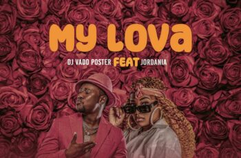 DJ Vado Poster – My Lova (feat. Jôrdania)