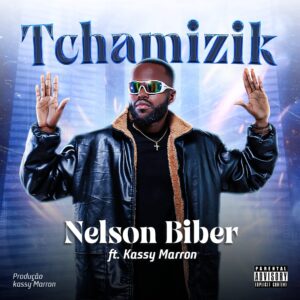IMG 20240203 WA0011 Nelson Biber - Tchamizik (feat. Kassy Marron)