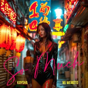Kaysha & MJ Wemoto – So Much Bue de Musica Kaysha MJ Wemoto So Much Kaysha & MJ Wemoto – So Much