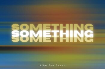 Kiba The Seven – Something