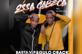 Basta Vip, Gulo Crack & Eidechris – Essa Cabeça