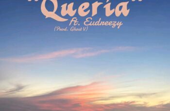 Luessy – Queria (feat. Eudreezy)