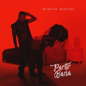 Messias Maricoa – Partir Bacia Bue de Musica Messias Maricoa – Partir Bacia Messias Maricoa – Partir Bacia