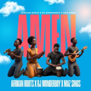Afrikan Roots, DJ Wonderboy & Maz Sings - Amen Bue de Musica Afrikan Roots DJ Wonderboy Maz Sings Amen Afrikan Roots, DJ Wonderboy & Maz Sings - Amen