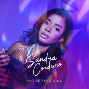 Sandra Cordeiro - Não Se Emociona Bue de Musica Sandra Cordeiro Nao Se Emociona Sandra Cordeiro - Não Se Emociona