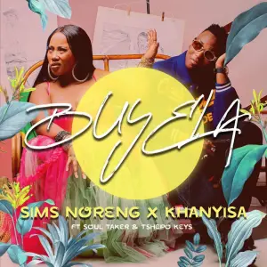 Sims Noreng e Khanyisa – Buyela (feat. Soultaker & Tshepo Keyz)