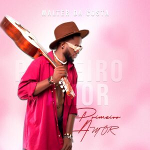 Walter Da Costa - Primeiro Amor