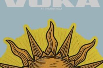 Oscar Mbo & Jazzworx – Vuka (feat. Thukuthela)