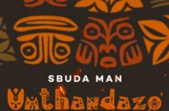 Sbuda Man – Umthandazo (feat. Thully M & Skyech Muziq)