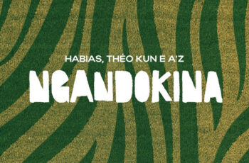 DJ Habias, Théo Kun & AZ – Ngandokina
