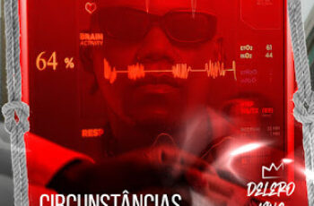 Delero King – Circunstâncias Da Vida