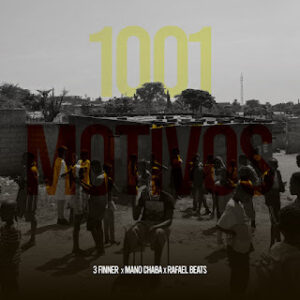 1001 Motivos 3 Finer, Mano Chaba & Rafael Beats - 1001 Motivos