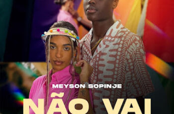 Meyson Sopinje – Não Vai