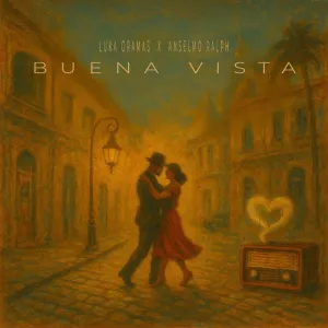 Buena Vista Luka Oramas & Anselmo Ralph - Buena Vista