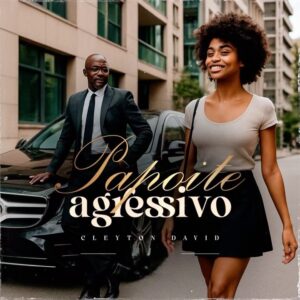 Cleyton David Papoite Agressivo Cleyton David – Papoite Agressivo