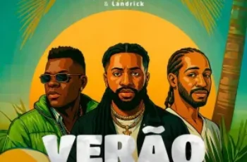 Dj Aka M & Doddy – Verão (feat. Landrick)