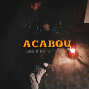 Lukie Acabou feat. Twenty Fingers Lukie - Acabou (feat. Twenty Fingers)