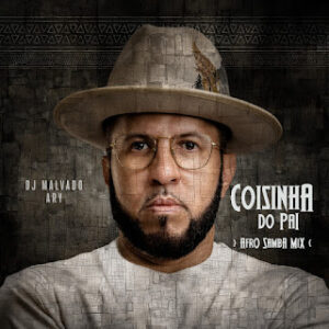Coisinha do Pai Afro Samba Mix Cover DJ Malvado - Coisinha Do Pai (feat. Ary)