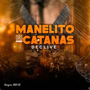 Declive Manelito Das Catanas Rap 11zon 300x300 1 Declive - Manelito Das Catanas