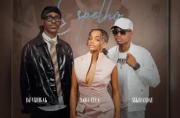 Dj Verigal – Espelho (feat. Sara Cuca e Selirasday)