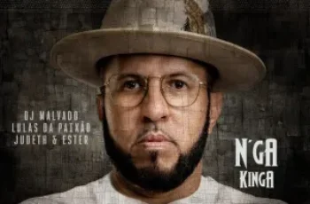 DJ Malvado – Nga Kinga (feat. Lulas da Paixão, Judeth e Ester)