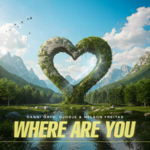Danni Gato – Where Are You feat. Nelson Freitas x Djodje Danni Gato – Where Are You (feat. Nelson Freitas x Djodje)