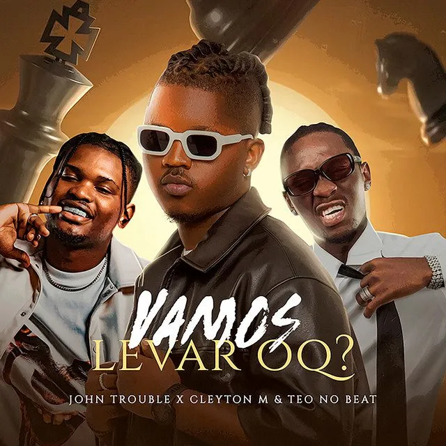 John Trouble – Vamos Levar Oq (feat. Cleyton M, Teo No Beat & Gree Cassua)