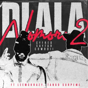 Cyfred, Sayfar & Cowboii – Nomoro 2 (Dlala) (feat. LeeMcKrazy & Tango Supreme)