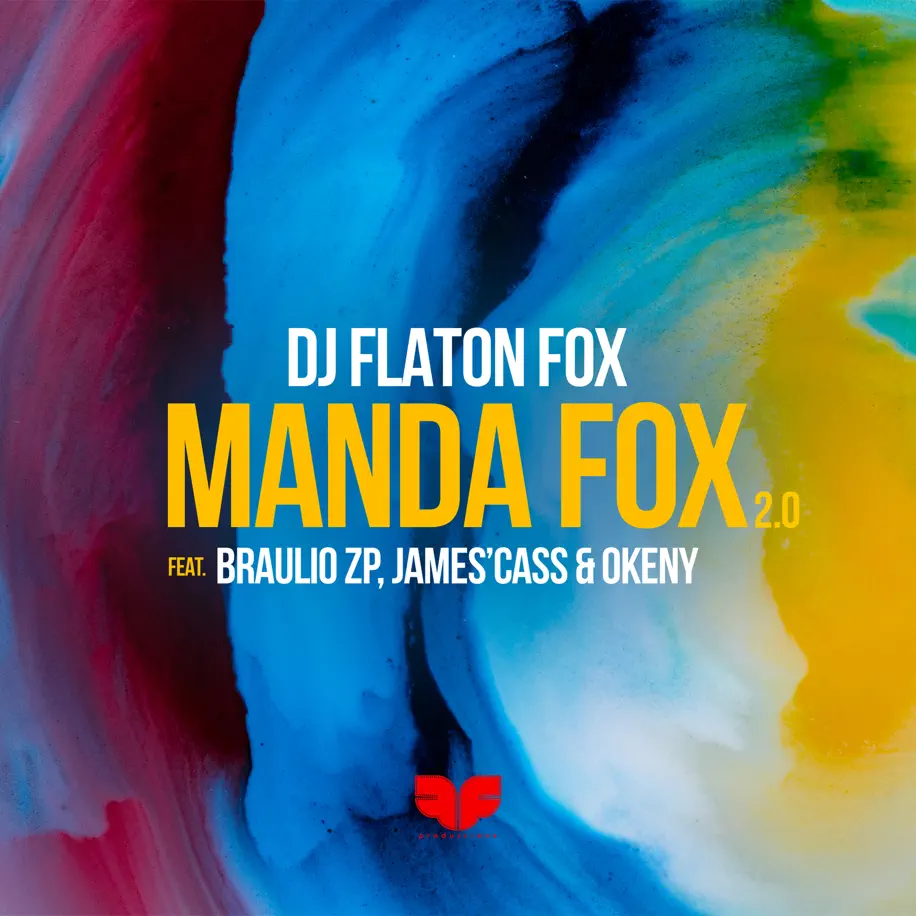 DJ Flaton Fox – Manda Fox 2.0 (feat. James’Cass, Bráulio ZP & Okeny)