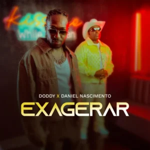 DODDY & Daniel Nascimento - Exagerar