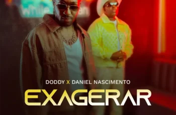 DODDY & Daniel Nascimento – Exagerar