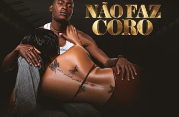 Deejay Famoroso – Não Faz Coro (feat. Caizer & Alzira Baptista)