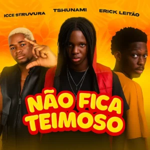 Icce Struvura, Tshunami & Erick Leitão - Não Fica Teimoso Bue de Musica Icce Struvura, Tshunami & Erick Leitão - Não Fica Teimoso