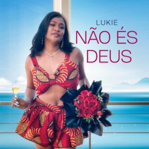 Lukie - Não És Deus
