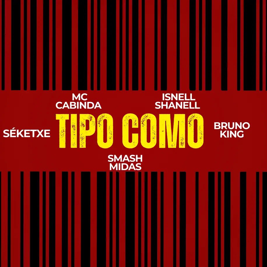 MC Cabinda, Smash Midas & SÉKETXE – Tipo Como (feat. Isnell shanell & Bruno King)