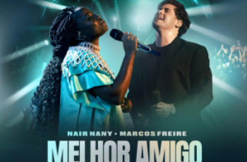 Marcos Freire x Nair Nany – Melhor Amigo O Que Seria De Mim (Ao Vivo)