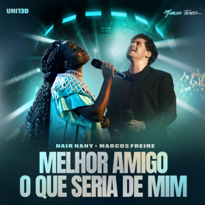 Melhor Amigo O Que Seria De Mim Ao Vivo Marcos Freire Nair Nany Marcos Freire x Nair Nany - Melhor Amigo O Que Seria De Mim (Ao Vivo)