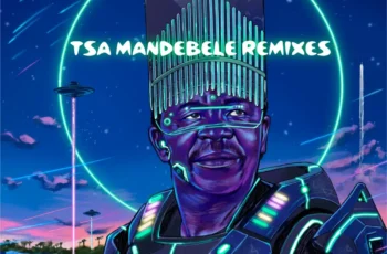 OSKIDO – Tsa Ma Ndebele (Remixes)
