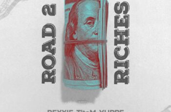 Rexxie, TitoM & Yuppe – ROAD 2 RICHES (feat. YKB & 2woShortRSA)