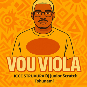 Vou Viola Original Mix Icce Struvura DJ Junior Scratch Tshunami 1 Icce Struvura x DJ Júnior Scratch x Tshunami - Vou Viola