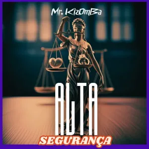 Alta Seguranca Mr. Kizomba – Alta Segurança