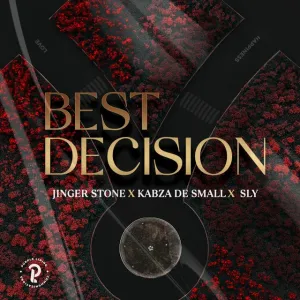 Best Decision Jinger Stone – Best Decision (feat. Kabza De Small & Sly)