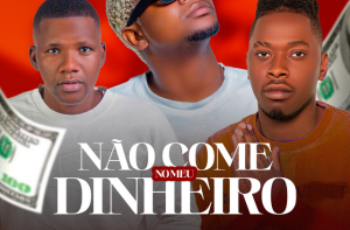 Tshunami – Não Come No Meu Dinheiro (feat. DJ Kalisboy & DJ Relâmpago) Tshunami – Não Come No Meu Dinheiro (feat. DJ Kalisboy & DJ Relâmpago)